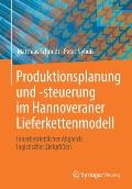 Produktionsplanung Und -Steuerung Im Hannoveraner Lieferkettenmodell: Innerbetrieblicher Abgleich Logistischer Zielgr??en