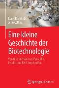 Eine Kleine Geschichte Der Biotechnologie: Von Bier Und Wein Zu Penicillin, Insulin Und Rna-Impfstoffen
