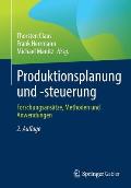 Produktionsplanung Und -Steuerung: Forschungsans?tze, Methoden Und Anwendungen