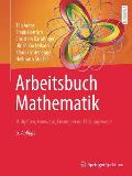 Arbeitsbuch Mathematik: Aufgaben, Hinweise, L?sungen Und L?sungswege