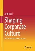 Shaping Corporate Culture: For Sustainable Business Success