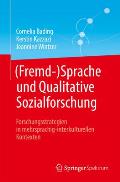(Fremd-)Sprache Und Qualitative Sozialforschung: Forschungsstrategien in Mehrsprachig-Interkulturellen Kontexten