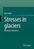 Stresses in Glaciers: Methods of Calculation