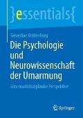 Die Psychologie Und Neurowissenschaft Der Umarmung: Eine Multidisziplin?re Perspektive