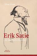 Erik Satie: Der Skeptische Klassiker