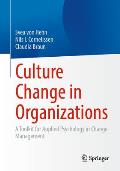 Culture Change in Organizations: A Toolkit for Applied Psychology in Change Management