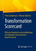 Transformation Scorecard: Wirksam Handeln in Der Nachhaltigen Und Digitalen Unternehmenstransformation