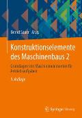 Konstruktionselemente Des Maschinenbaus 2: Grundlagen Von Maschinenelementen F?r Antriebsaufgaben