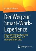 Der Weg Zur Smart-Work-Experience: Die Zukunft Der Arbeit Zwischen Hr-Tech Und Hr-Touch - 43 Inspirierende Use Cases