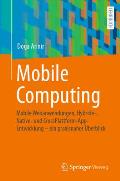 Mobile Computing: Mobile Webanwendungen, Hybride-, Native- Und Crossplattform-Appentwicklung - Ein Praxisnaher ?berblick
