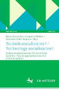 Technik Sozialisieren? / Technology Socialisation?: Soziale Angemessenheit F?r Technische Systeme / Social Appropriateness and Artificial Systems