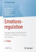 Emotionsregulation: Therapiemanual Und Arbeitsbuch: Training Zum Flexibleren Umgang Mit Gef?hlen