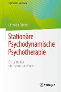 Station?re Psychodynamische Psychotherapie: Ein Leitfaden F?r Theorie Und PRAXIS