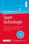 Sporttechnologie: Technologien, Anwendungsfelder, Sportger?te und Materialien f?r den Sport