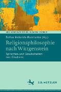 Religionsphilosophie Nach Wittgenstein: Sprachen Und Gewissheiten Des Glaubens