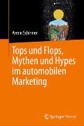 Tops Und Flops, Mythen Und Hypes Im Automobilen Marketing