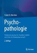 Psychopathologie: Merkmale Psychischer Krankheitsbilder Und Klinische Neurowissenschaft