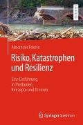 Risiko, Katastrophen Und Resilienz: Eine Einf?hrung in Methoden, Konzepte Und Themen