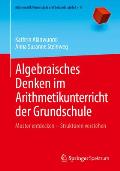 Algebraisches Denken Im Arithmetikunterricht Der Grundschule: Muster Entdecken - Strukturen Verstehen