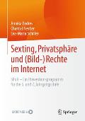 Sexting, Privatsph?re Und (Bild-) Rechte Im Internet: Spur - Ein Pr?ventionsprogramm F?r Die 6. Und 7. Jahrgangsstufe