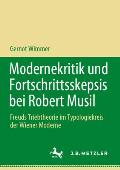 Modernekritik Und Fortschrittsskepsis Bei Robert Musil: Freuds Triebtheorie Im Typologiekreis Der Wiener Moderne
