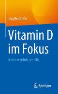 Vitamin D Im Fokus: Irrt?mer Richtig Gestellt