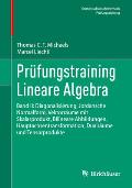 Pr?fungstraining Lineare Algebra: Band II: Diagonalisierung, Jordansche Normalform, Vektorr?ume Mit Skalarprodukt, Bilineare Abbildungen, Hauptachsent