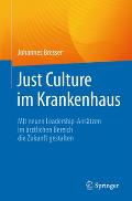 Just Culture Im Krankenhaus: Mit Neuen Leadership-Ans?tzen Im ?rztlichen Bereich Die Zukunft Gestalten