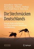 Die Stechm?cken Deutschlands: Biologie, Medizinische Relevanz, Forschung, Taxonomie, Bestimmung Und Bek?mpfung