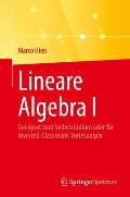 Lineare Algebra I: Geeignet Zum Selbststudium Oder F?r Inverted-Classroom-Vorlesungen