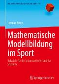 Mathematische Modellbildung Im Sport: Beispiele F?r Die Sekundarstufen Und Das Studium
