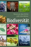 Biodiversit?t - Warum Wir Ohne Vielfalt Nicht Leben K?nnen
