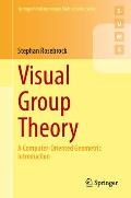 Visual Group Theory: A Computer-Oriented Geometric Introduction