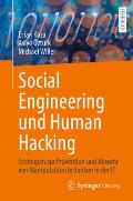 Social Engineering Und Human Hacking: Strategien Zur Pr?vention Und Abwehr Von Manipulationstechniken in Der It