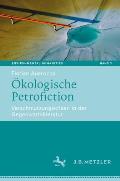 ?kologische Petrofiction: Verschmutzungskrisen in Der Gegenwartsliteratur