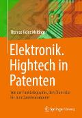 Elektronik. HighTech in Patenten: Von Der Funktelegraphie, Dem Transistor Bis Zum Quantencomputer