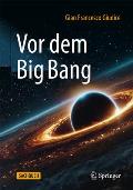 VOR Dem Big Bang