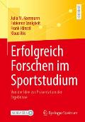 Erfolgreich Forschen Im Sportstudium: Von Der Idee Zur Pr?sentation Der Ergebnisse