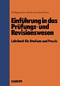 Einf?hrung in Das Pr?fungs- Und Revisionswesen: Lehrbuch F?r Studium Und PRAXIS