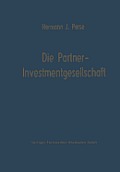 Die Partner-Investmentgesellschaft: Die Eigenfinanzierung Von Einzelunternehmen Und Personengesellschaften Durch Investmentgesellschaften