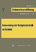 Schriften Zur Unternehmensf?hrung: Band 9: Anwendung Der Netzplantechnik Im Betrieb