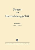 Steuern Und Unternehmungspolitik: Festschrift Zum 65. Geburtstag Von Ewald Aufermann