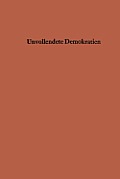Unvollendete Demokratien: Organisationsformen Und Herrschaftsstrukturen in Nicht Kommunistischen Entwicklungsl?ndern in Asien, Afrika Und Im Nah