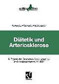 Di?tetik Und Arteriosklerose: 6. Tagung Der Deutschen Gesellschaft F?r Arterioskleroseforschung 1992