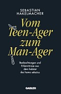 Vom Teen-Ager Zum Man-Ager: Beobachtungen Und Erkenntnisse Aus Dem Habitat Des Homo Selectus