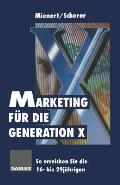 Marketing F?r Die Generation X: So Erreichen Sie Die 16- Bis 29j?hrigen
