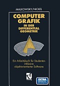 Computergrafik in Der Differentialgeometrie: Ein Arbeitsbuch F?r Studenten Inklusive Objektorientierter Software