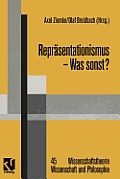 Repr?sentationismus -- Was Sonst?: Eine Kritische Auseinandersetzung Mit Dem Repr?sentationistischen Forschungsprogramm in Den Neurowissenschaften