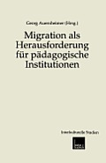 Migration ALS Herausforderung F?r P?dagogische Institutionen