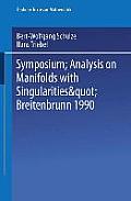 Symposium Analysis on Manifolds with Singularities, Breitenbrunn 1990